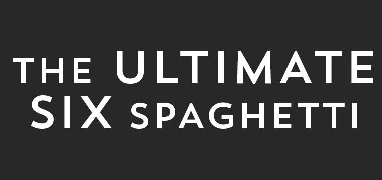 The Ultimate Six Spaghetti
